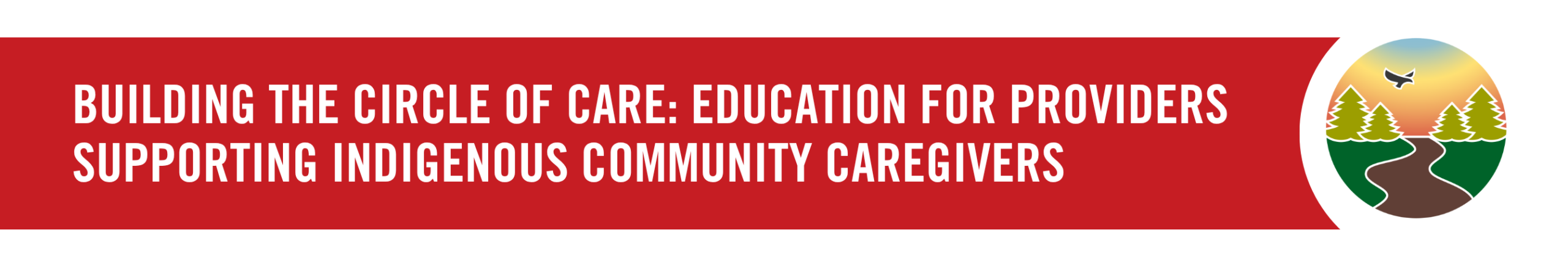 Building the Circle of Care: Education for Providers Supporting Indigenous Community Caregivers